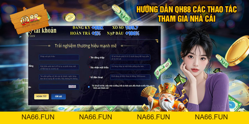 Hướng Dẫn QH88 - Tất Tần Tật Quy Trình Tân Thủ Cần Biết