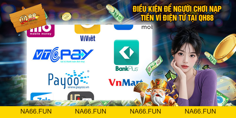 Hướng Dẫn Nạp Ví Điện Tử - Tại QH88 Nhanh Chóng, Tiện Lợi