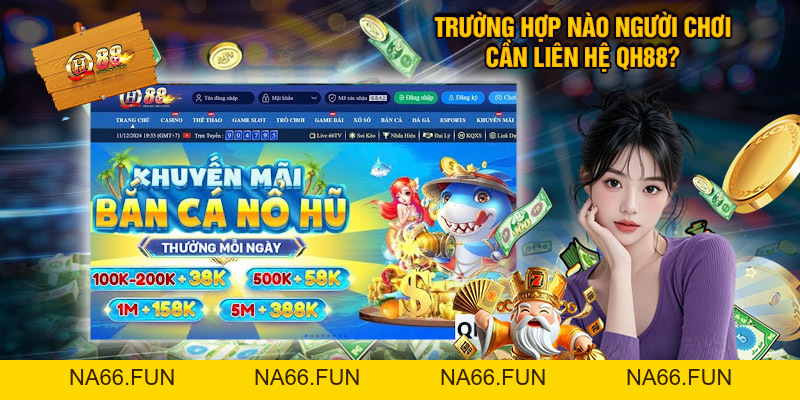 Liên Hệ QH88 - Hỗ Trợ Khách Hàng Tận Tâm, Chu Đáo 24/7 Liên Hệ QH88 - Hỗ Trợ Khách Hàng Tận Tâm, Chu Đáo 24/7