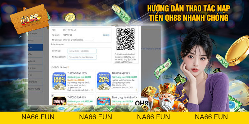 Nạp Tiền QH88 - Hướng Dẫn Thao Tác Nhanh Và Đơn Giản Nạp Tiền QH88 - Hướng Dẫn Thao Tác Nhanh Và Đơn Giản