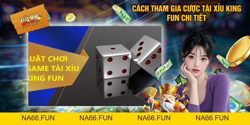 Tài Xỉu King Fun - Đặt Cược Săn Thưởng Khủng