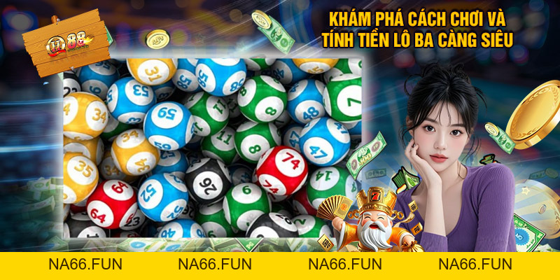 Lô Ba Càng - Cập Nhật Thông Tin Hữu Ích Nên Biết Lô Ba Càng - Cập Nhật Thông Tin Hữu Ích Nên Biết