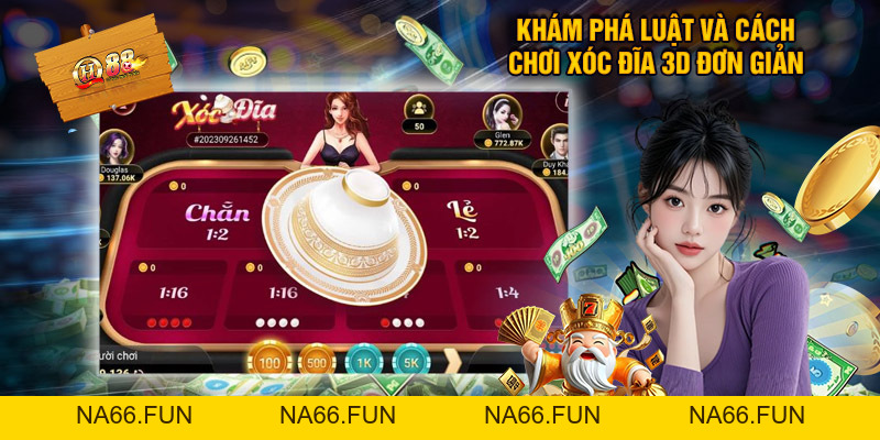 Xóc Đĩa 3d - Tựa Game Đổi Thưởng Đáng Chơi Nhất 2026