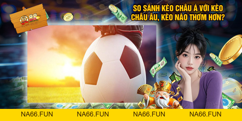 Chơi Kèo Châu Á Khám Phá Những Điều Thú Vị Trong Cá Cược