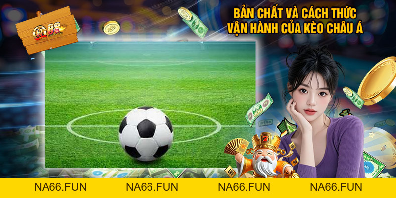 Chơi Kèo Châu Á Khám Phá Những Điều Thú Vị Trong Cá Cược