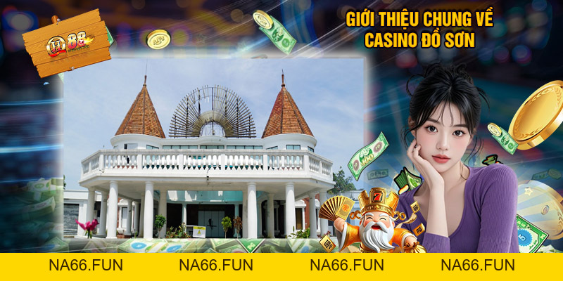 Casino Đồ Sơn - Sân chơi xa hoa và những bí mật ít người biết 