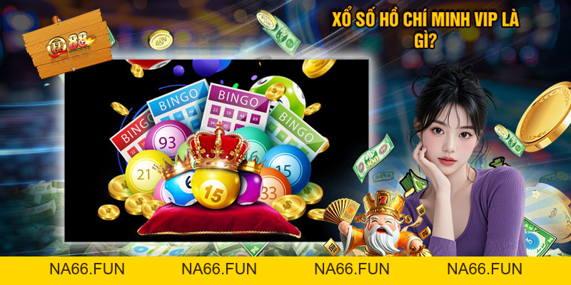 Xổ Số Hồ Chí Minh Vip - Cơ Hội Giải Trí Kiếm Tiền 2026